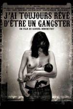 Watch J'ai toujours reve d'etre un gangster or I always wanted to be a gangster Projectfreetv