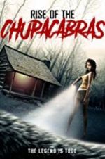 Watch Rise of the Chupacabras Projectfreetv