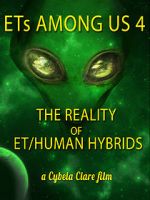 Watch ETs Among Us 4: The Reality of ET/Human Hybrids Projectfreetv