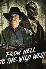 Watch From Hell to the Wild West Projectfreetv