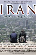 Watch Iran Is Not the Problem Projectfreetv