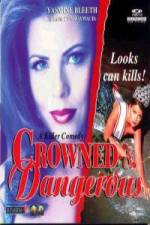 Watch Crowned and Dangerous Projectfreetv
