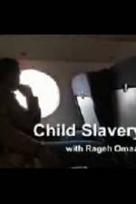 Watch Child Slavery with Rageh Omaar Projectfreetv