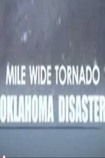 Watch Mile Wide Tornado: Oklahoma Disaster Projectfreetv