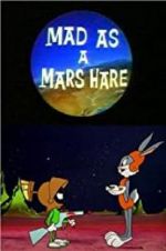 Watch Mad as a Mars Hare Projectfreetv