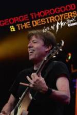 Watch George Thorogood & The Destroyers: Live at Montreux Projectfreetv