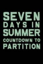 Watch Seven Days in Summer: Countdown to Partition Projectfreetv