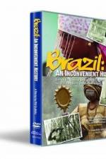 Watch Brazil: An Inconvenient History Projectfreetv