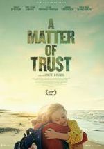 Watch A Matter of Trust Projectfreetv