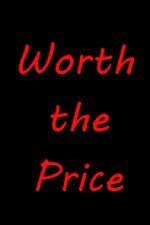 Watch Worth the Price Online Projectfreetv