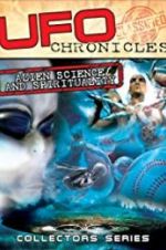 Watch UFO Chronicles: Alien Science and Spirituality Projectfreetv