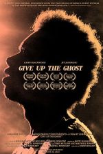 Watch Give Up the Ghost Projectfreetv