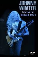 Watch Johnny Winter Tubeworks Detroit Projectfreetv