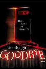 Watch Kiss the Girls Goodbye Projectfreetv