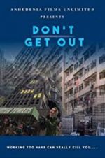 Watch Don\'t Get Out Projectfreetv
