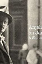 Watch Anjelica Huston on James Joyce: A Shout in the Street Projectfreetv