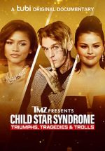 Watch TMZ Presents: Child Star Syndrome: Triumphs, Tragedies & Trolls Projectfreetv