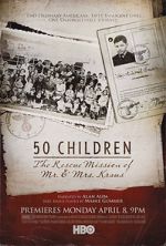 Watch 50 Children: The Rescue Mission of Mr. And Mrs. Kraus Projectfreetv
