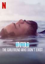 Watch Untold: The Girlfriend Who Didn't Exist Projectfreetv