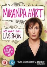 Watch Miranda Hart: My, What I Call, Live Show Projectfreetv