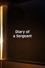 Watch Diary of a Sergeant Projectfreetv
