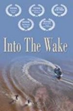 Watch Into the Wake Projectfreetv