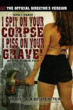 Watch I Spit on Your Corpse, I Piss on Your Grave Projectfreetv