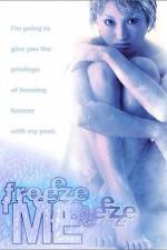 Watch Freeze Me Projectfreetv