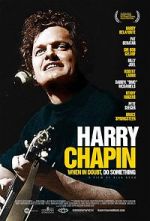 Watch Harry Chapin: When in Doubt, Do Something Projectfreetv