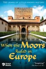 Watch When the Moors Ruled in Europe Projectfreetv