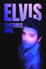 Watch Elvis: Tortured Soul Online Projectfreetv