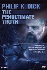 Watch The Penultimate Truth About Philip K Dick Projectfreetv