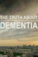 Watch The Truth About Dementia Projectfreetv