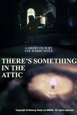 Watch There's Something in the Attic Projectfreetv