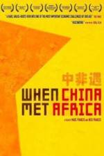 Watch When China Met Africa Projectfreetv