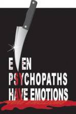 Watch Even Psychopaths Have Emotions Projectfreetv