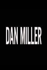 Watch Dan Miller Projectfreetv