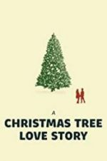 Watch A Christmas Tree Love Story Projectfreetv