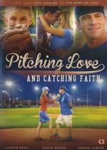Watch Pitching Love and Catching Faith Projectfreetv