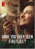 Watch Have You Ever Seen Fireflies? Projectfreetv
