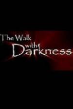 Watch The Walk with Darkness Projectfreetv