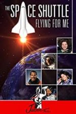 Watch The Space Shuttle: Flying for Me Projectfreetv