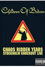 Watch Children of Bodom: Chaos Ridden Years/Stockholm Knockout Live Projectfreetv