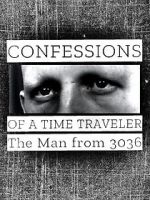 Watch Confessions of a Time Traveler - The Man from 3036 Projectfreetv