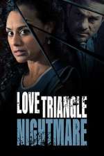 Watch Love Triangle Nightmare Projectfreetv