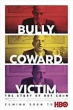 Watch Bully. Coward. Victim. The Story of Roy Cohn Projectfreetv