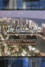 Watch The Golden Girls Their Greatest Moments Projectfreetv