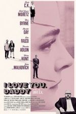 Watch I Love You, Daddy Projectfreetv