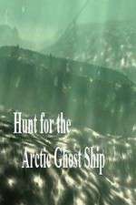 Watch Hunt for the Arctic Ghost Ship Projectfreetv