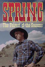 Watch Spring The Fairest of the Seasons Projectfreetv